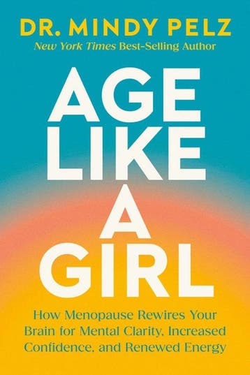 9781401975562 Age Like A Girl Dr. Mindy Pelz, Verzenden, Nieuw, Dr. Mindy Pelz