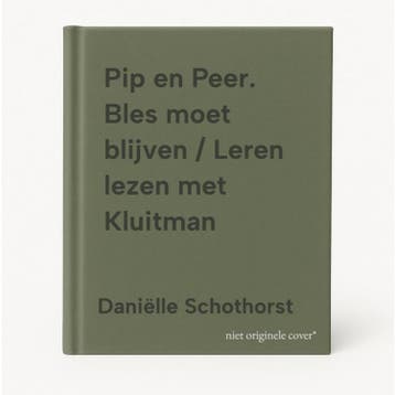 Pip en Peer. Bles moet blijven / Leren lezen met Kluitman, Verzenden, Gelezen, Daniëlle Schothorst