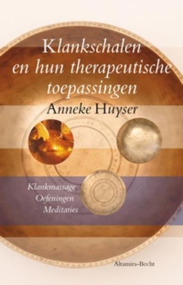 Klankschalen en hun therapeutische toepassingen - A. Huyser, Verzenden, Gelezen, A. Huyser