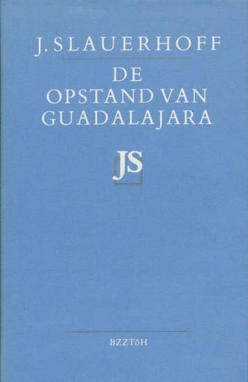 De opstand van Guadalajara - Slauerhoff 9789062911165, Boeken, Verzenden, Gelezen, Slauerhoff