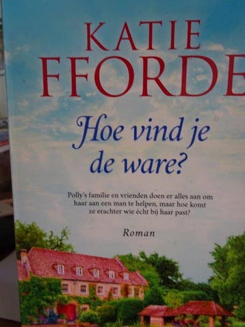 Katie Fforde Hoe vind je de ware? - Katie Fforde, Verzenden, Zo goed als nieuw, Katie Fforde