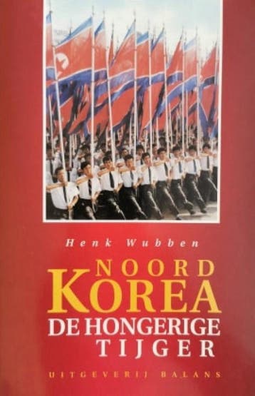 NOORD-KOREA, DE HONGERIGE TIJGER - H. Wubben 9789050183574, Verzenden, Gelezen, H. Wubben