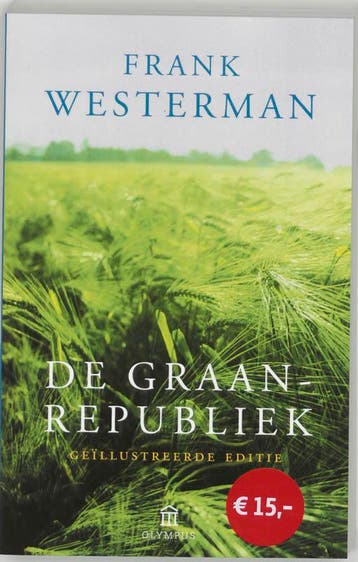 De graanrepubliek / Olympus - Frank Westerman 9789046701317, Boeken, Verzenden, Gelezen, Frank Westerman