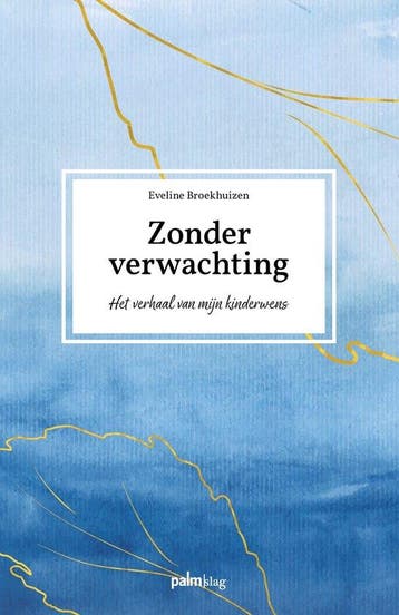 9789493343146 Zonder verwachting | Tweedehands, Boeken, Verzenden, Zo goed als nieuw, Eveline Broekhuizen