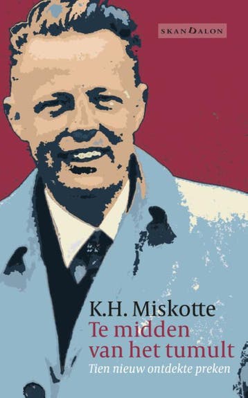 Te midden van het tumult - K.H. Miskotte 9789493220171, Verzenden, Zo goed als nieuw, K.H. Miskotte