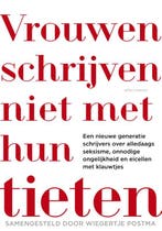 Vrouwen schrijven niet met hun tieten 9789025447335, Verzenden, Gelezen, Wiegertje Postma