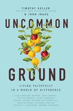 Uncommon Ground 9781400223152 Timothy Keller, Boeken, Verzenden, Gelezen, Timothy Keller