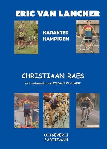 biografie van wielrenner Eric Van Lancker - Stefaan Van, Verzenden, Gelezen, Stefaan Van Laere