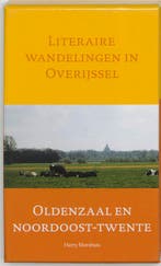 Literaire wandelingen in Overijssel : Oldenzaal en NO Twente, Boeken, Verzenden, Gelezen, H. Morshuis