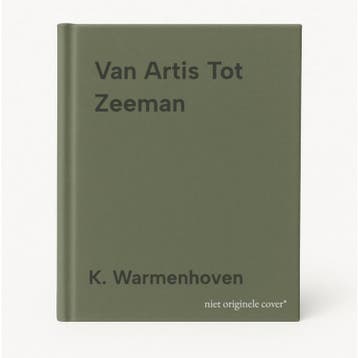 Van Artis Tot Zeeman - K. Warmenhoven 9789072810274, Verzenden, Zo goed als nieuw, K. Warmenhoven