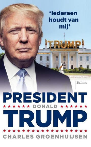 President Donald Trump - Charles Groenhuijsen 9789460034909, Verzenden, Gelezen, Charles Groenhuijsen