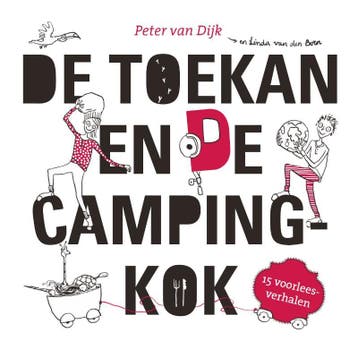 De toekan en de campingkok - Peter van Dijk 9789055604791, Verzenden, Gelezen, Peter van Dijk