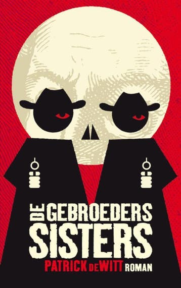 De gebroeders Sisters - Patrick DeWitt 9789038897189, Boeken, Romans, Verzenden, Gelezen, Patrick DeWitt