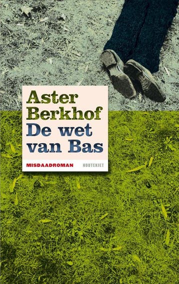 De wet van Bas - Aster Berkhof 9789089241757, Verzenden, Zo goed als nieuw, Aster Berkhof