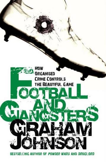 Football and Gangsters 9781845962470 Graham Johnson, Boeken, Verzenden, Gelezen, Graham Johnson
