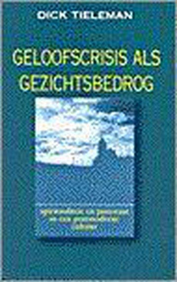 Geloofscrisis als gezichtsbedrog (S) - TIELEMAN, Verzenden, Gelezen, TIELEMAN