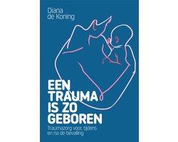 Boek Een trauma is zo geboren 9789085601821, Boeken, Verzenden, Zo goed als nieuw