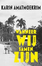 Wanneer wij samen zijn 9789044627053 Karin Amatmoekrim, Boeken, Verzenden, Gelezen, Karin Amatmoekrim