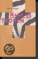 Naar de tropen 9789058050366 E. Kruys, Boeken, Verzenden, Gelezen, E. Kruys