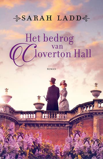 Het bedrog van Cloverton Hall - Sarah Ladd 9789029737210, Boeken, Verzenden, Zo goed als nieuw, Sarah Ladd