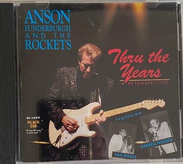 cd - Anson Funderburgh And The Rockets* - Thru The Years:..., Verzenden, Zo goed als nieuw