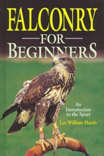 Falconry For Beginners - Lee William Harris 9781853108938, Verzenden, Gelezen, Lee William Harris