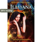 Illiyana / De laatste strijd / 1 9789490767945 Arwen Mannens, Verzenden, Gelezen, Arwen Mannens