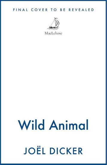 Wild Animal | Joel Dicker | Nieuw, Boeken, Ophalen of Verzenden, Nieuw, Joel Dicker