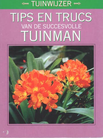 Tips en trucs van de succesvolle tuinman - Tuinwijzer, Verzenden, Gelezen
