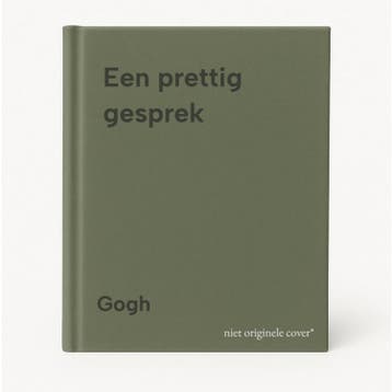 Een prettig gesprek - Gogh 9789025404147, Verzenden, Gelezen, Gogh