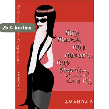 Mijn mannen, mijn minnaars, mijn gigolo s en ... ik Amanda B, Verzenden, Gelezen, Amanda B