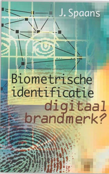 Biometrische identificatie digitaal brandmerk? - Jaap Spaans, Verzenden, Gelezen, Jaap Spaans