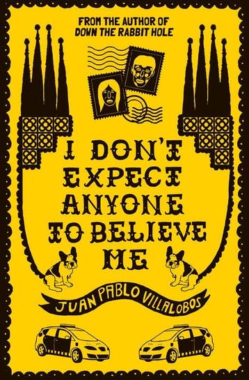 I DONT EXPECT ANYONE TO BELIEVE ME PB - Juan Pablo, Verzenden, Gelezen, Juan Pablo Villalobos
