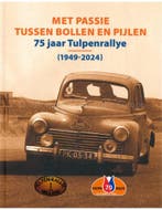 MET PASSIE TUSSEN BOLLEN EN PIJLEN, 75 JAAR TULPENRALLYE, Nieuw, Author