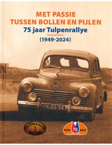 MET PASSIE TUSSEN BOLLEN EN PIJLEN, 75 JAAR TULPENRALLYE, Nieuw, Author