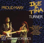 cd - Ike &amp; Tina Turner - Proud Mary / 20 Rare Recordings, Verzenden, Zo goed als nieuw
