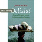 Delizia! 9789026321252 John Dickie, Verzenden, Gelezen, John Dickie