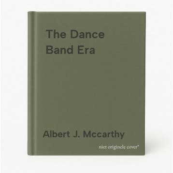 The Dance Band Era - Albert J. Mccarthy 9780600329077, Verzenden, Gelezen, Albert J. Mccarthy