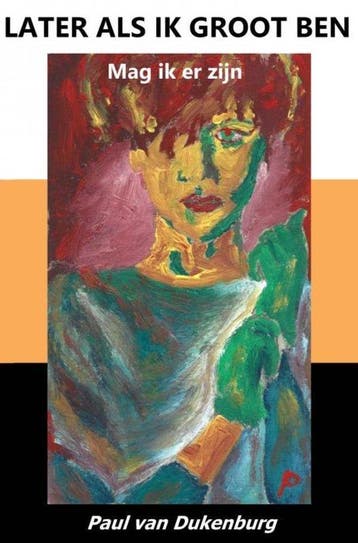 LATER ALS IK GROOT BEN - Paul Van Dukenburg 9789464929140, Verzenden, Zo goed als nieuw, Paul Van Dukenburg