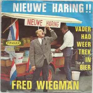 vinyl single 7 inch - Fred Wiegman - Nieuwe Haring !!, Verzenden, Zo goed als nieuw, 7 inch, Nederlandstalig