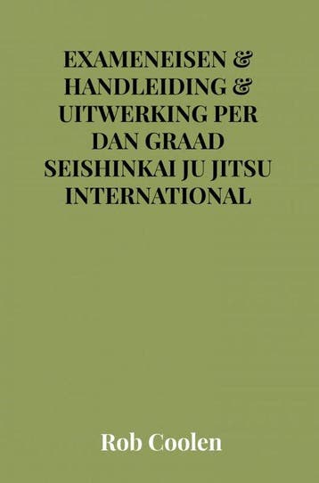 9789403651521 HANDLEIDING  EXAMENEISEN Seishinkai Ju Jits..., Boeken, Schoolboeken, Verzenden, Zo goed als nieuw, Rob Coolen