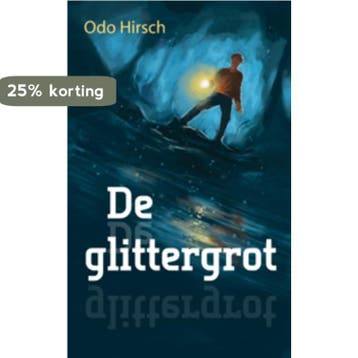 De Glittergrot - Odo Hirsch 9789025749477, Verzenden, Zo goed als nieuw, Odo Hirsch