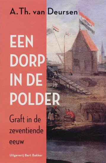 Dorp in de polder - A.Th. van Deursen 9789035130975, Boeken, Verzenden, Gelezen, A.Th. van Deursen