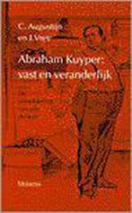 Abraham Kuyper: vast en veranderlijk 9789021137148, Boeken, Verzenden, Gelezen, C. Augustijn