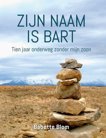 9789465118444 Zijn naam is Bart Babette Blom, Verzenden, Nieuw, Babette Blom
