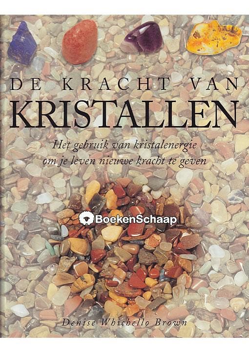 De kracht van kristallen Denise Whichello Brown, Boeken, Esoterie en Spiritualiteit, Gelezen, Verzenden