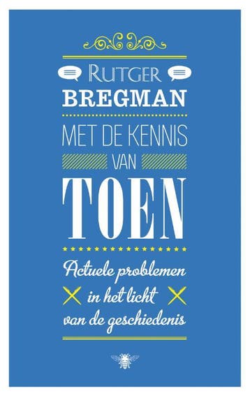 Met De Kennis Van Toen | Rutger Bregman | Nieuw, Ophalen of Verzenden, Nieuw, Rutger Bregman