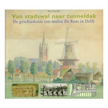 Van stadswal naar tunneldak - Aart Struijk 9789068240634, Verzenden, Gelezen, Aart Struijk