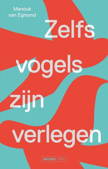 9789462499393 Zelfs vogels zijn verlegen, Verzenden, Nieuw, Manouk van Egmond