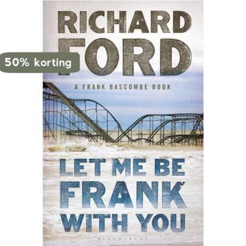 Let Me Be Frank With You - Richard Ford 9781408853498, Verzenden, Zo goed als nieuw, Richard Ford